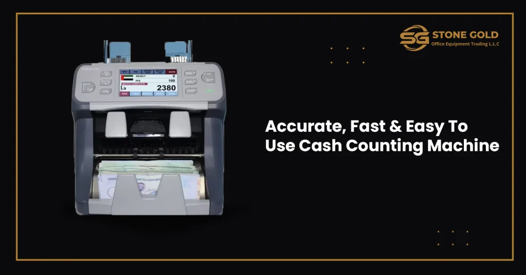 accurate, fast & easy to use cash counting machine
